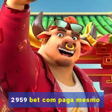 2959 bet com paga mesmo